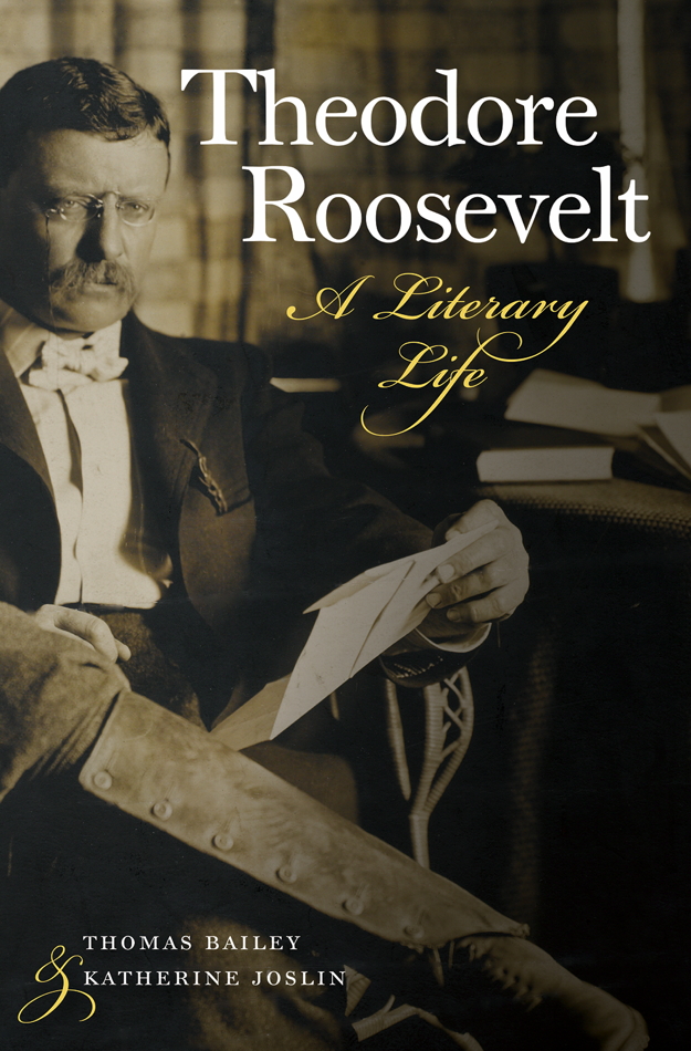Book cover of "Theodore Roosevelt A Literary Life "by Thomas bailey & Katherine Joslin.