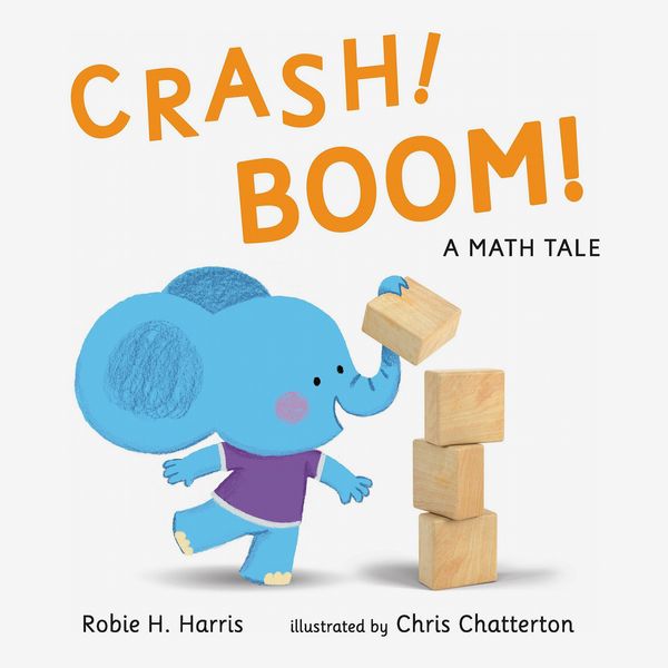 CRASH! BOOM! A Math Tale, by Robie H. Harris