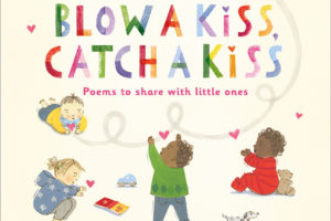Blow a Kiss, Catch a Kiss by Joseph Coelho
