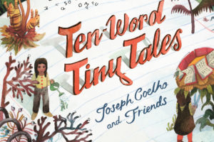 Ten-Word Tiny Tales by Joseph Coelho
