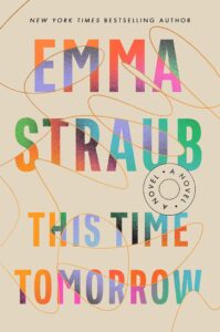 Emma Straub, This Time Tomorrow