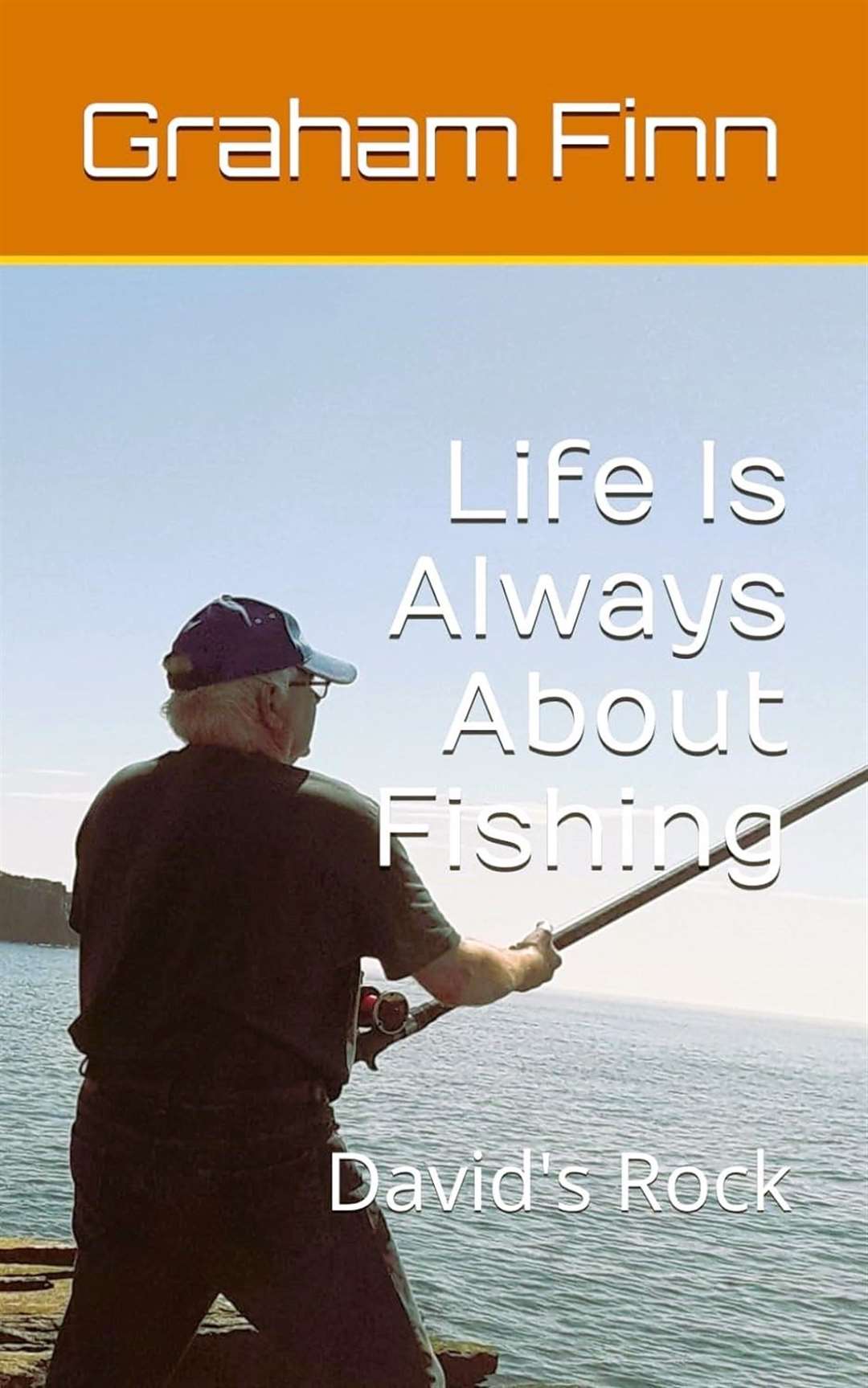 The cover of Graham Finn's new book 'Life is always about fishing'.
