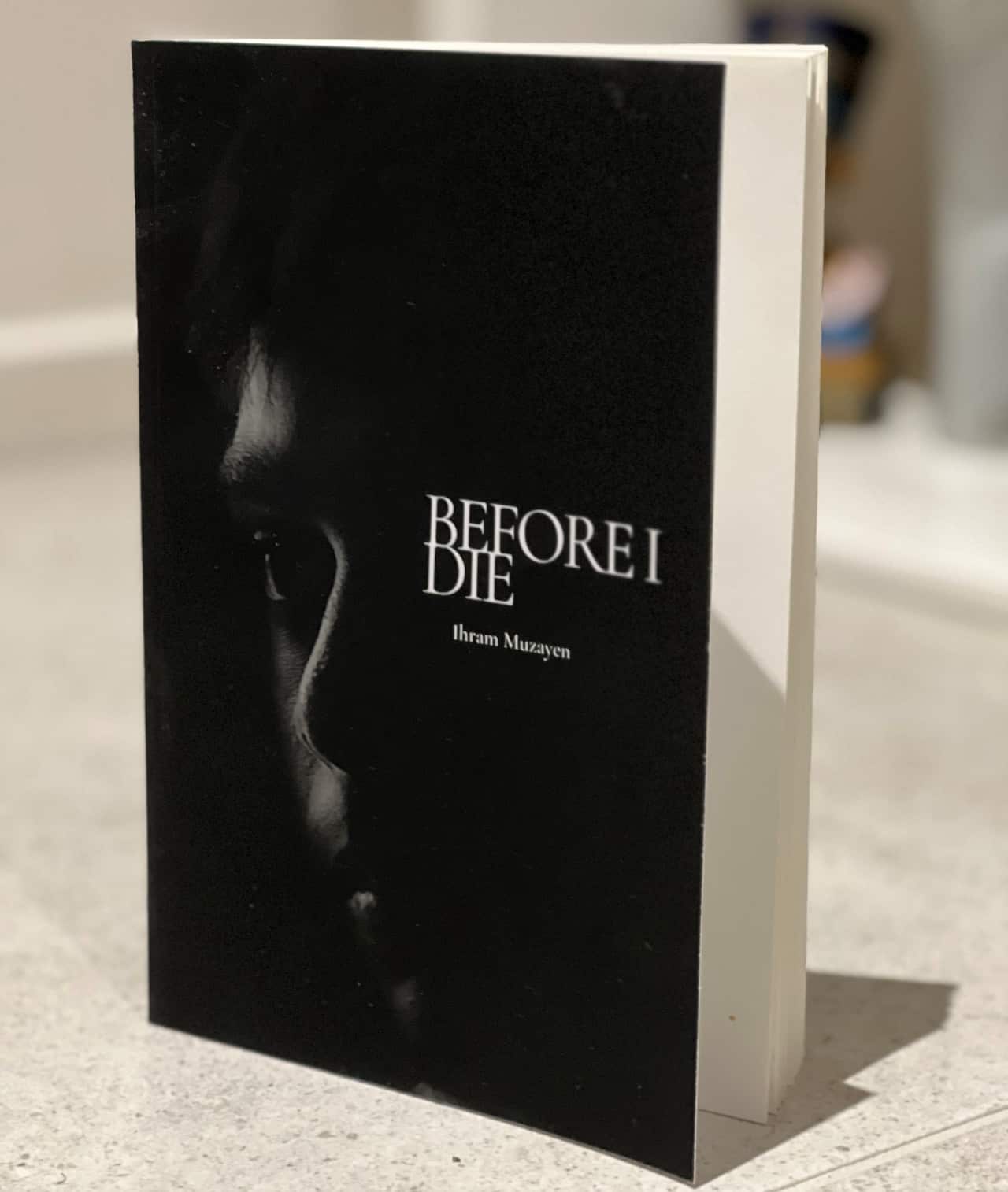 Book Cover: Before I Die by Ihram Muzayen. 
