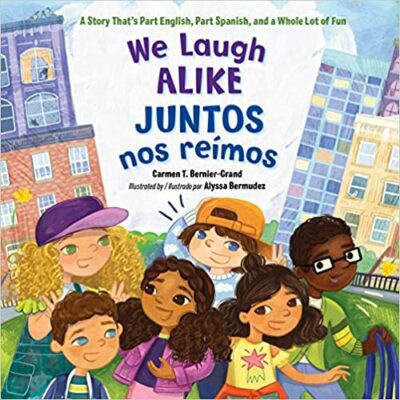 Book cover for We Laugh Alike/Juntos nos reimos as an example of childrens books about friendship