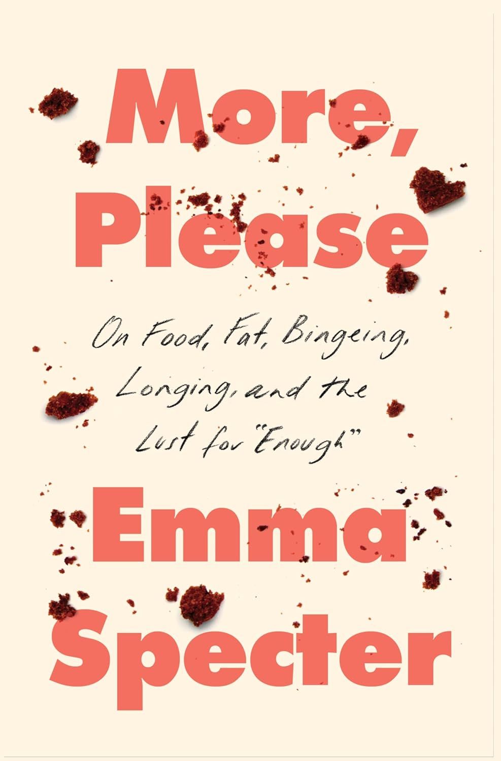 a graphic of the cover of More, Please: On Food, Fat, Bingeing, Longing, and the Lust for “Enough” by Emma Specter