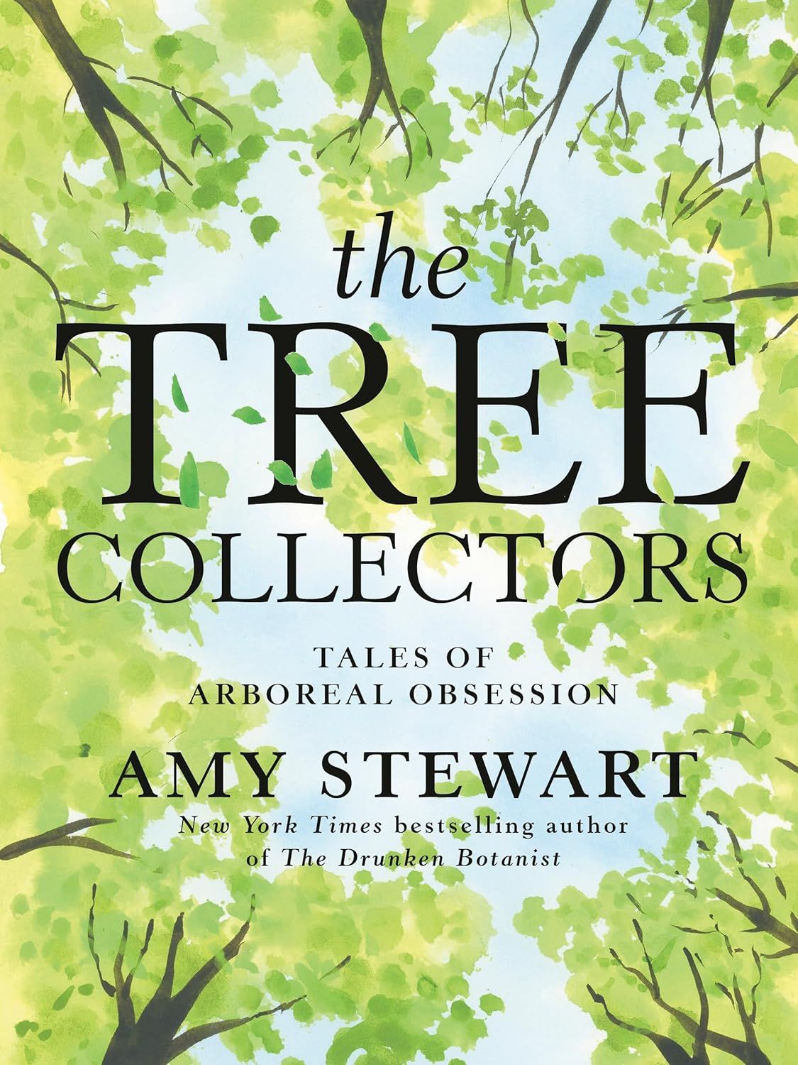 a graphic of the cover of The Tree Collectors: Tales of Arboreal Obsession by Amy Stewart