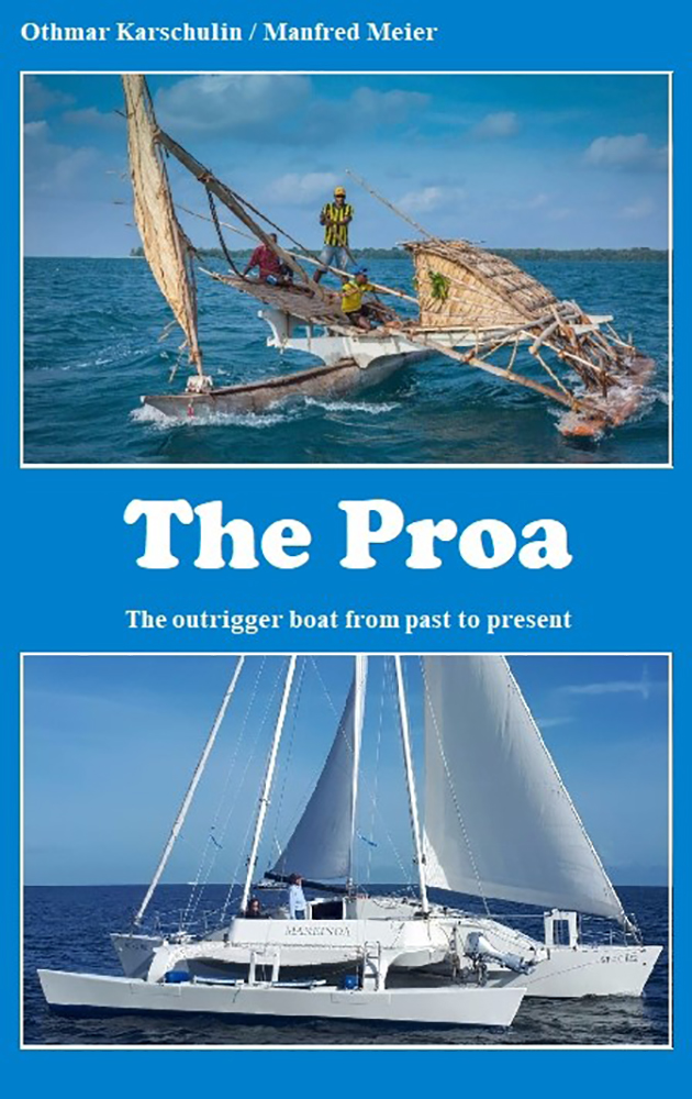 The Proa: The outrigger boat from past to present by Othmar Karschulin and Manfred Meier